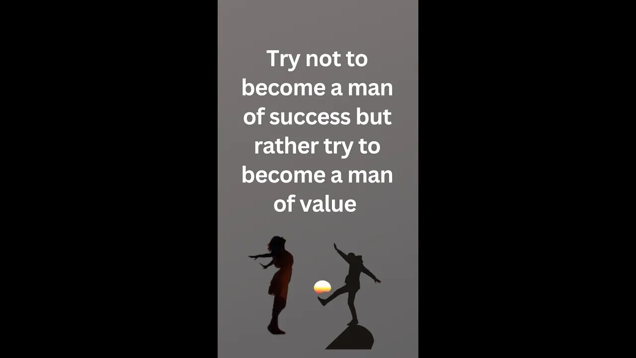 Try not to become a man of success but rather try to become a man of value | #shorts #quotes #life