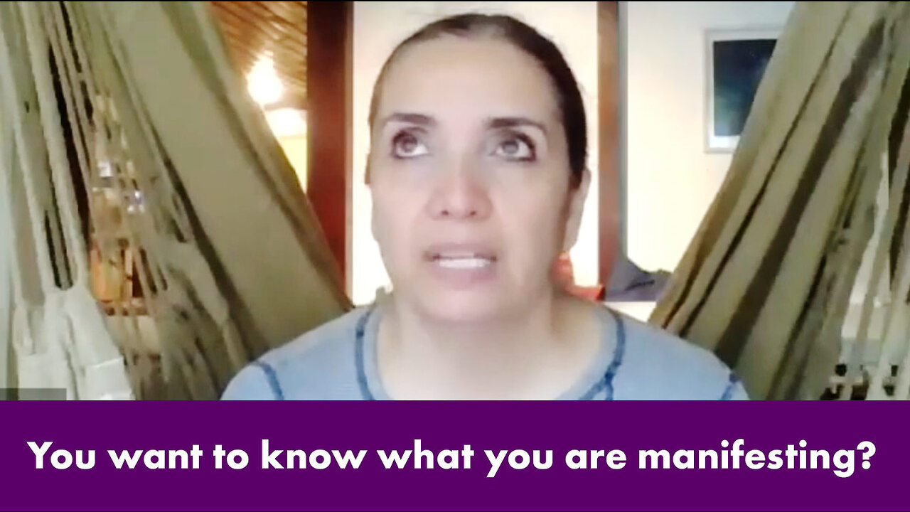 You want to know what you are manifesting?