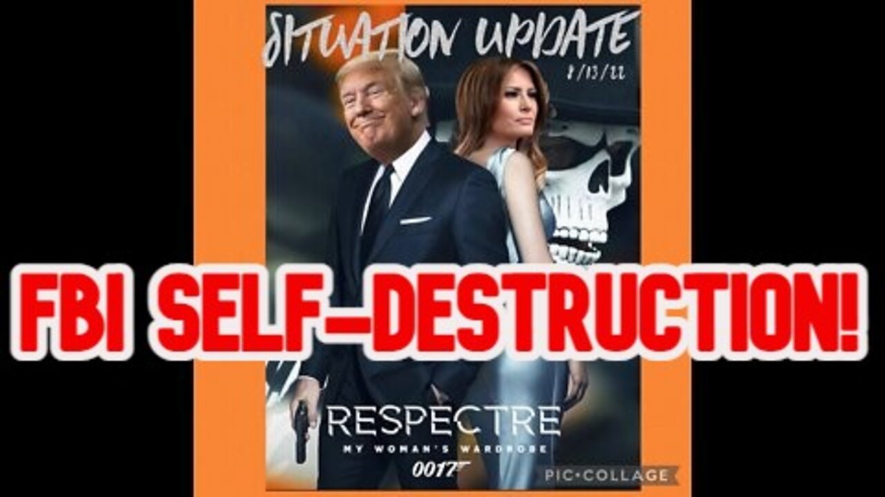 Situation Update 8/13/22: Respectre! FBI Raids Melania's Home Closet! FBI Self-Destruction! FBI Planting Evidence!