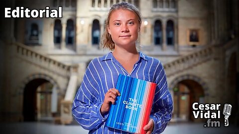 Editorial: El catecismo de Sor Greta Thunberg - 24/03/23