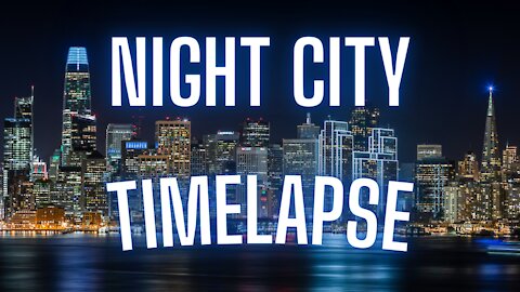 Night City | Timelapse