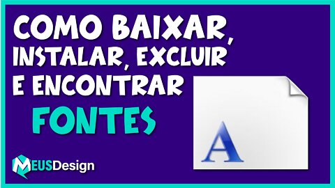 Como baixar, instalar, excluir e encontrar fontes.