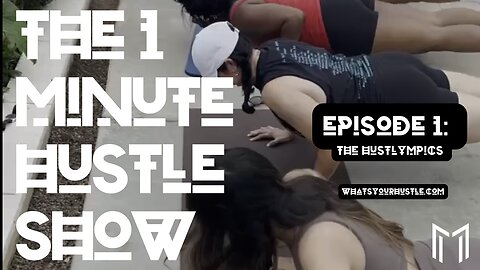 THE START OF IT ALL: EP 1 The HUSTLYMPICS