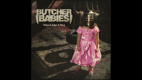 Butcher Babies - Take It Like A Man