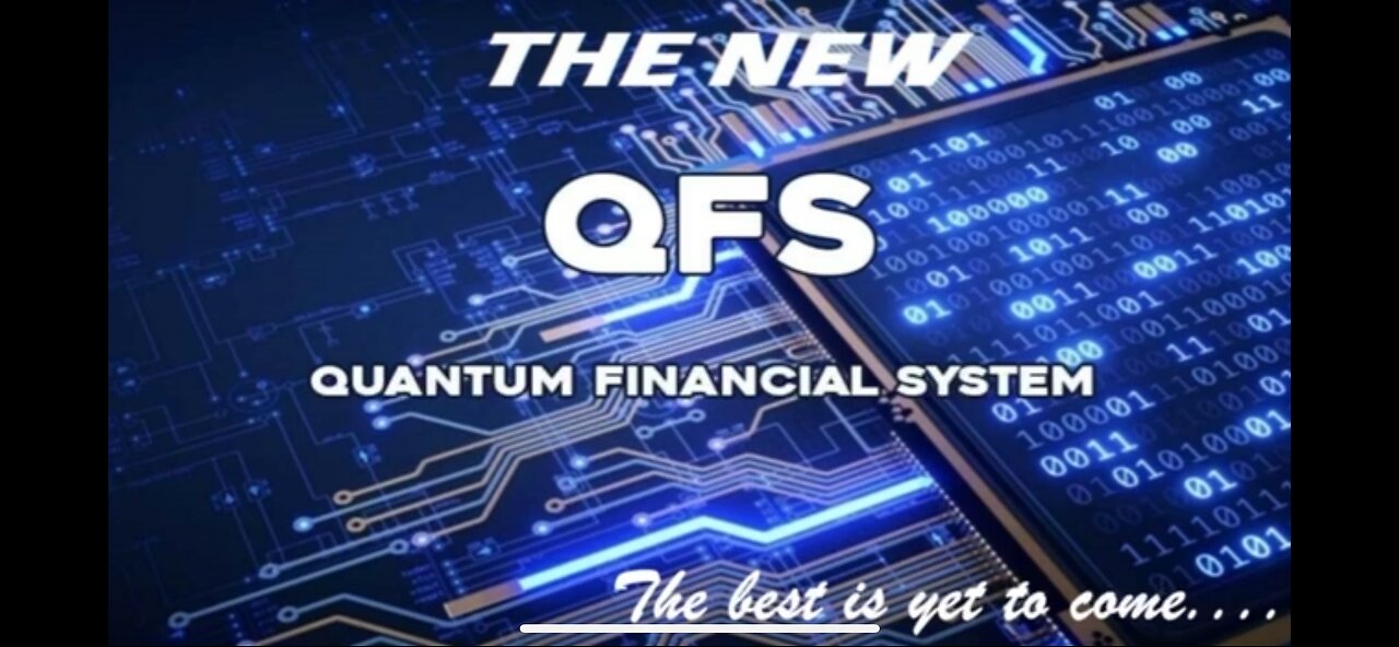 The New Quantum Financial System ( QFS )