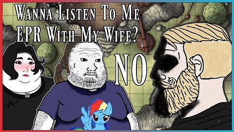 yOu hAvE To lIsTeN tO Me aNd My WiFe ErP, iTs tHe OnLy WaY It gEtS Me OfF | What Ruins #dnd Games?