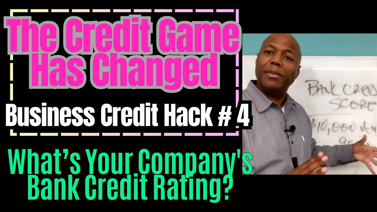 Business Credit Hack # 4 What’s Your Company's Bank Credit Rating