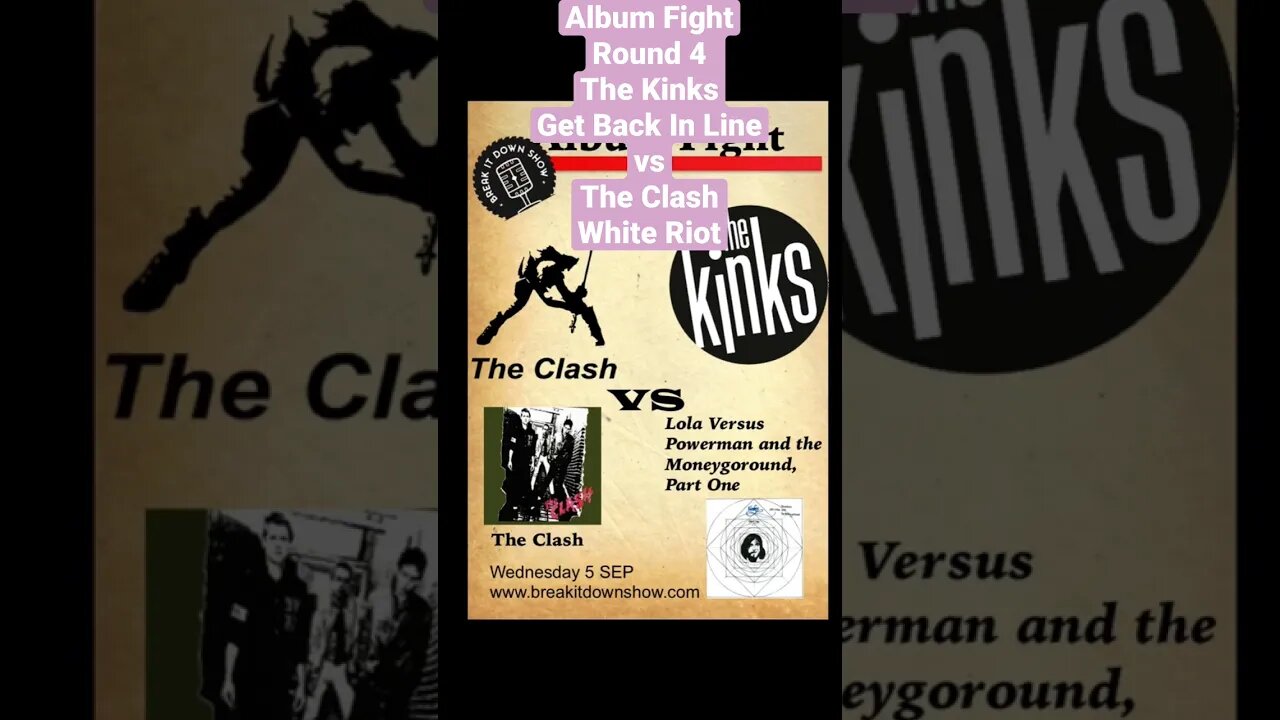 Album Fight, Round 4, The Kinks, Get Back In Line vs The Clash, White Riot - Break It Down Show