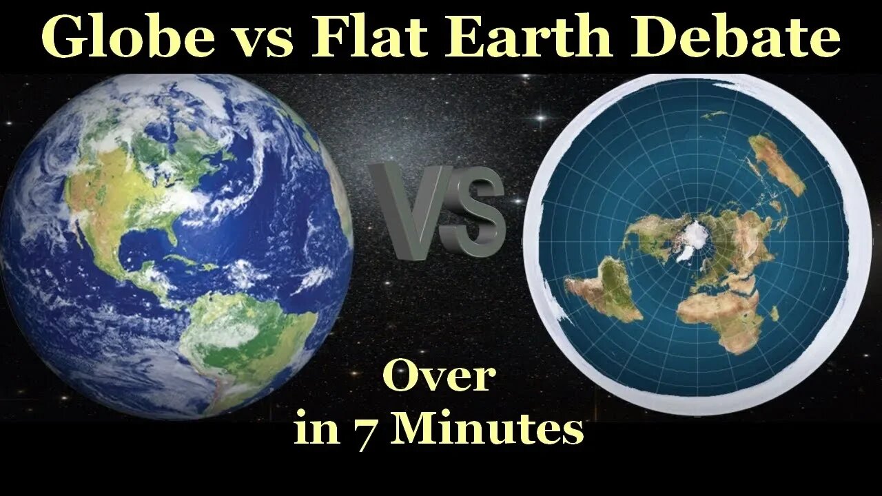 Globe Earth vs Flat Earth Debate