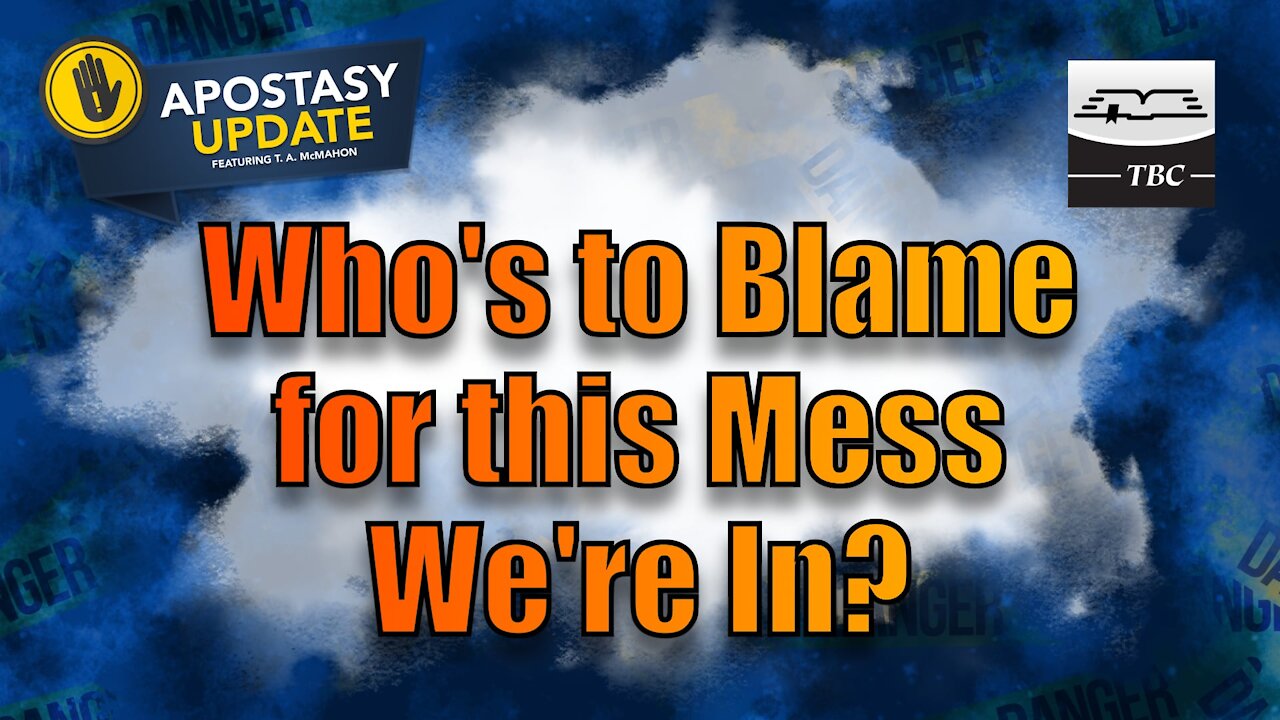 Who's to Blame For The Mess We're In?