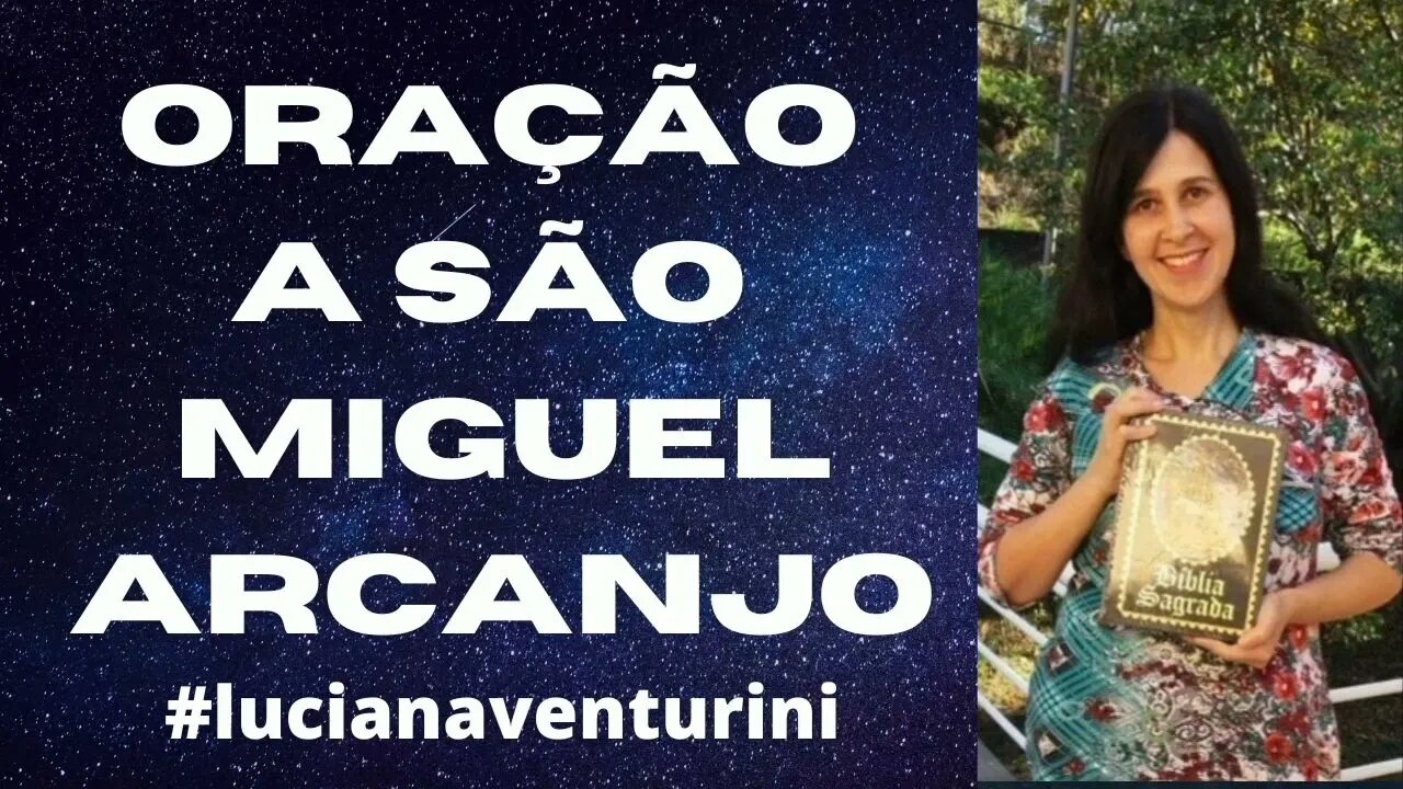 ORAÇÃO A SÃO MIGUEL ARCANJO #lucianaventurini #desenvolvimentopessoal #vivermelhor #oracao