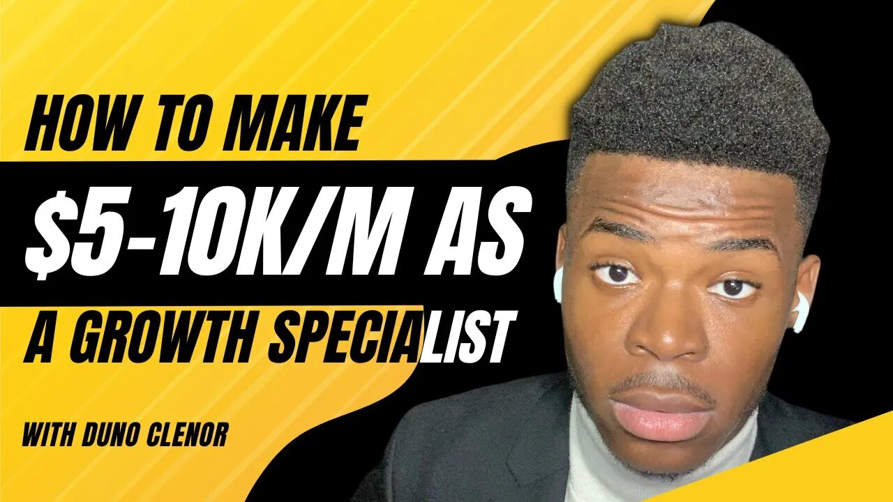 Earn $5-10K/Month As A Growth Specialist | Duno Clenor