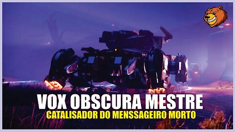 DESTINY 2 │ VOX OBSCURA MESTRE CATALISADOR DO MENSSAGEIRO MORTO