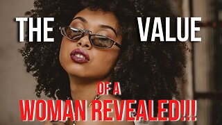 The Value of a Woman Revealed!!! | Coaching In Session - Group Edition