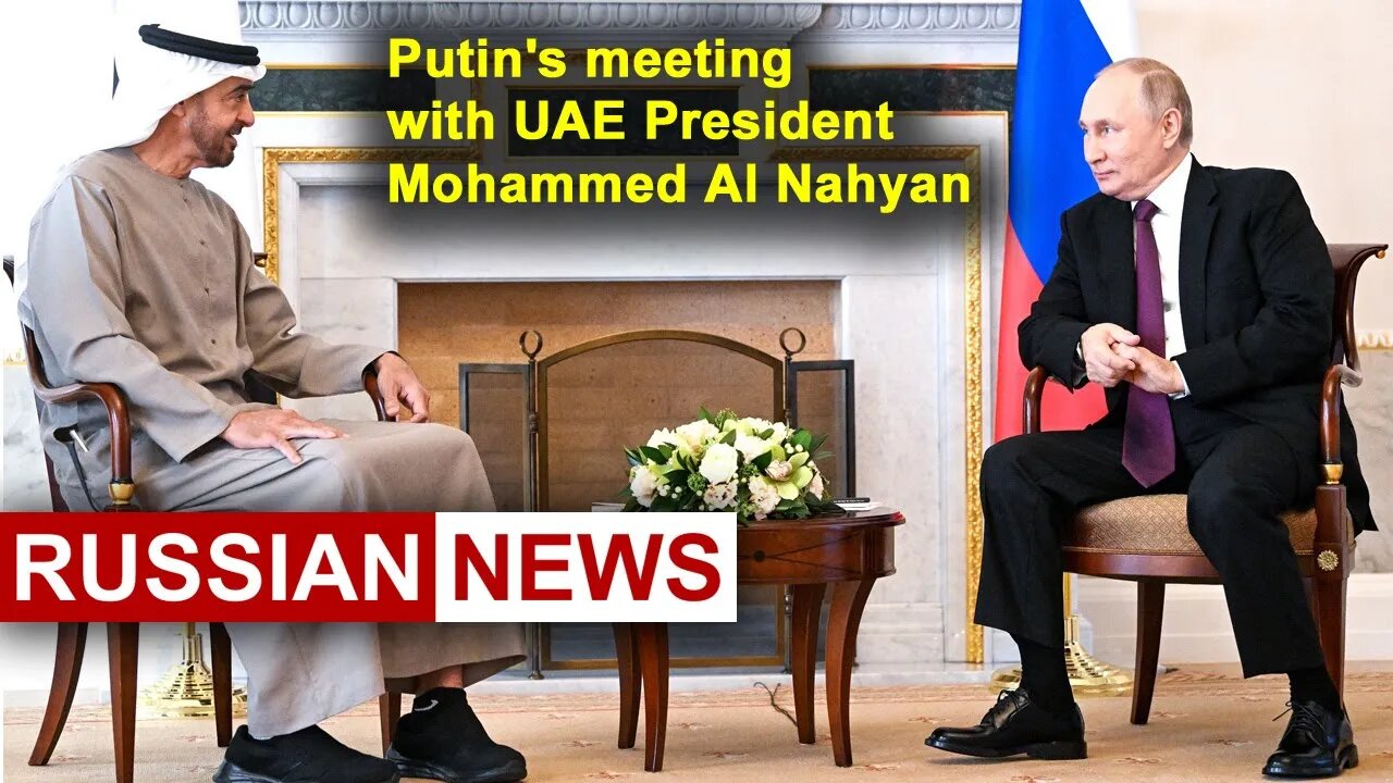 Putin's meeting with UAE President Mohammed Al Nahyan | Russia, United Arab Emirates