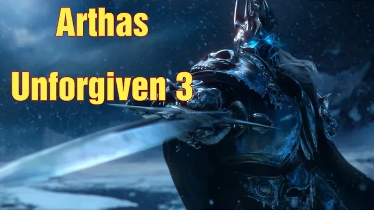 Arthas: Unforgiven 3 | Arthas Wrath of the Lich King Story