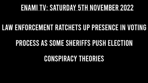 Law enforcement ratchets up presence in voting as some sheriffs push election conspiracy theories