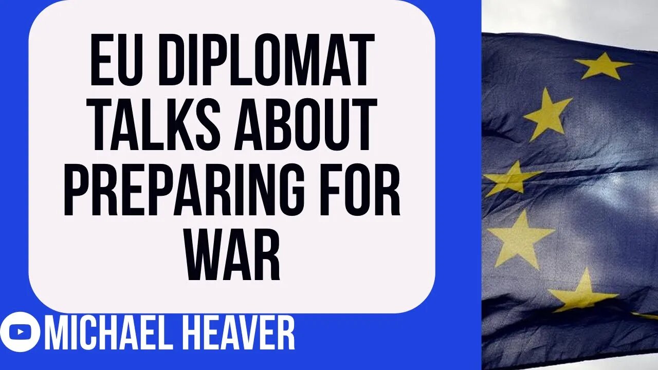 Mad EU Diplomat Talks About Preparing For WAR