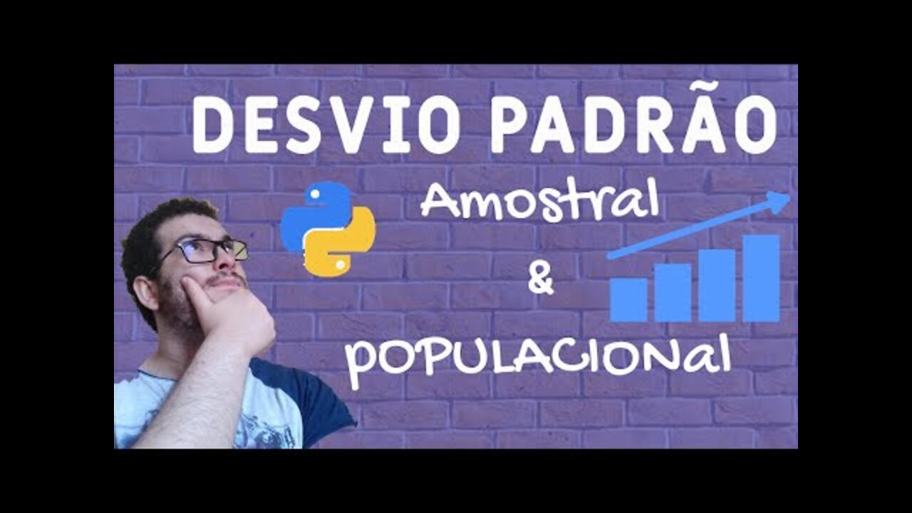 Como Calcular o DESVIO PADRÃO POPULACIONAL E AMOSTRAL | Python