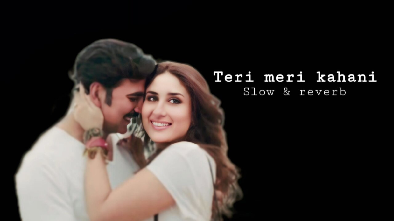 Teri meri kahani| Gabbar is back| bollywood songs| slow and reverb