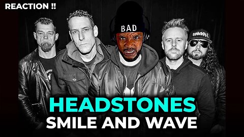 🎵 Headstones - Smile and Wave REACTION