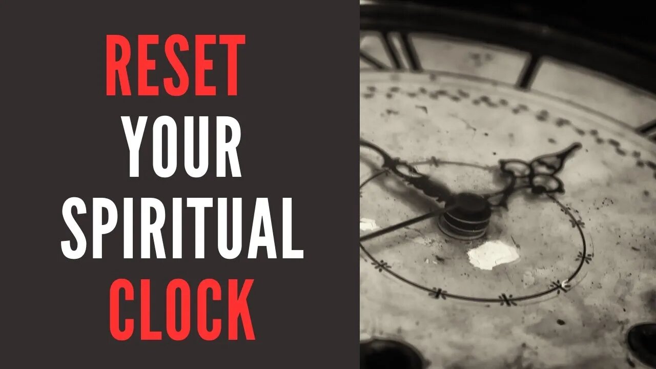 Resetting Your Spiritual Clock