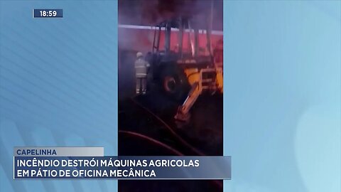 Capelinha: Incêndio Destrói Máquinas Agrícolas em Pátio de Oficina Mecânica.