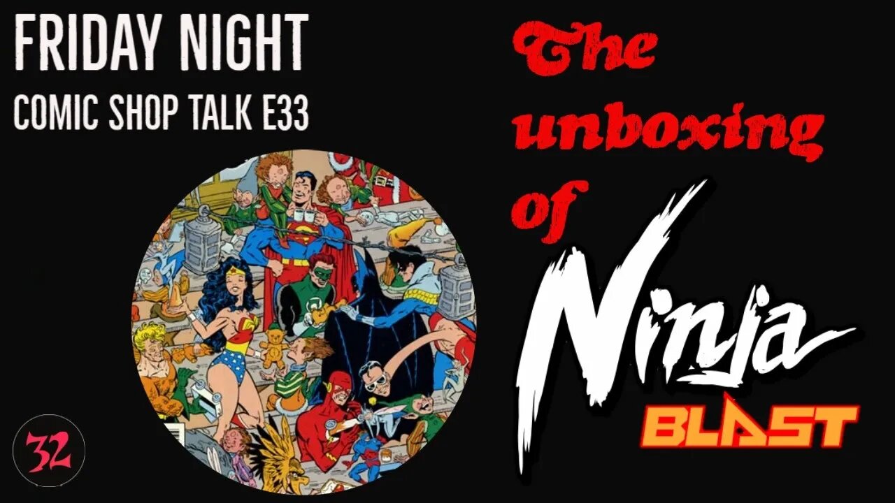 Friday Night Comic Shop Talk Ep 33