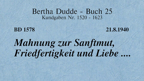 BD 1578 - MAHNUNG ZUR SANFTMUT, FRIEDFERTIGKEIT UND LIEBE ....