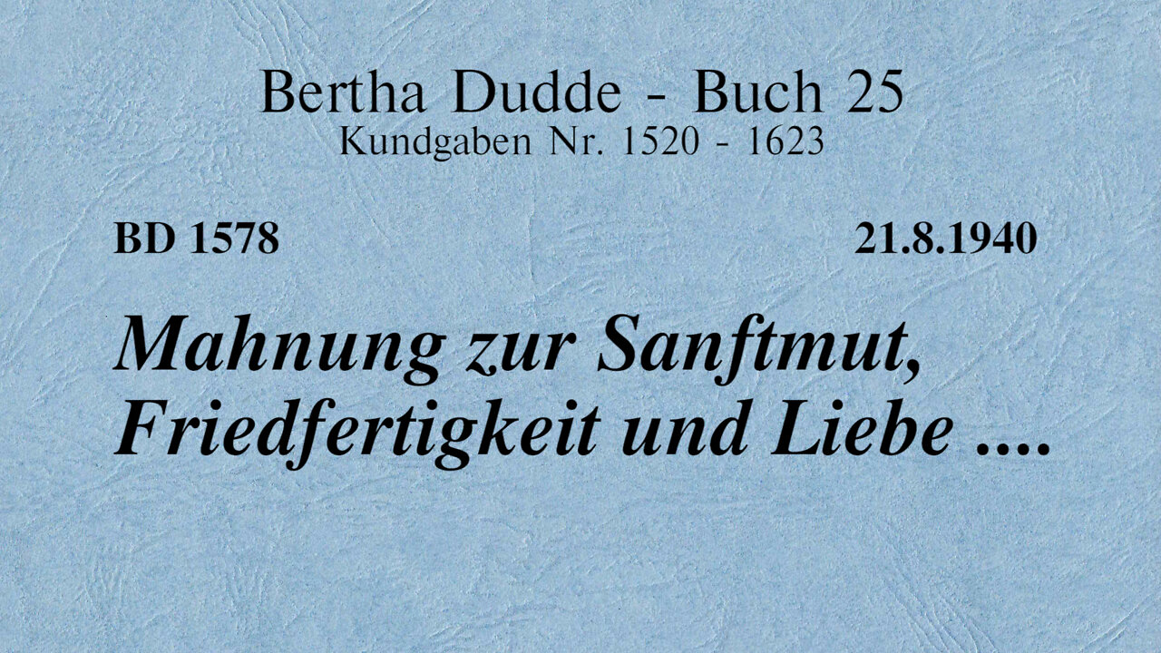 BD 1578 - MAHNUNG ZUR SANFTMUT, FRIEDFERTIGKEIT UND LIEBE ....