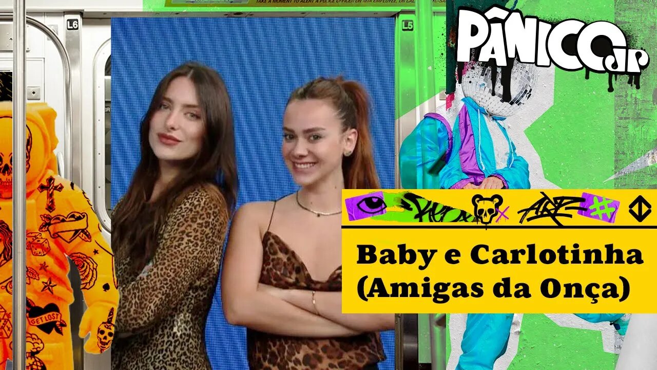 BABY E CARLOTINHA (AMIGAS DA ONÇA) - PÂNICO - 14/02/23