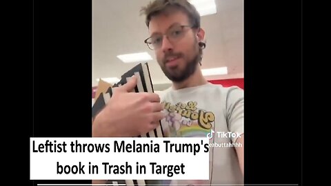 Leftist throws Melania Trumps book in garbage at Target
