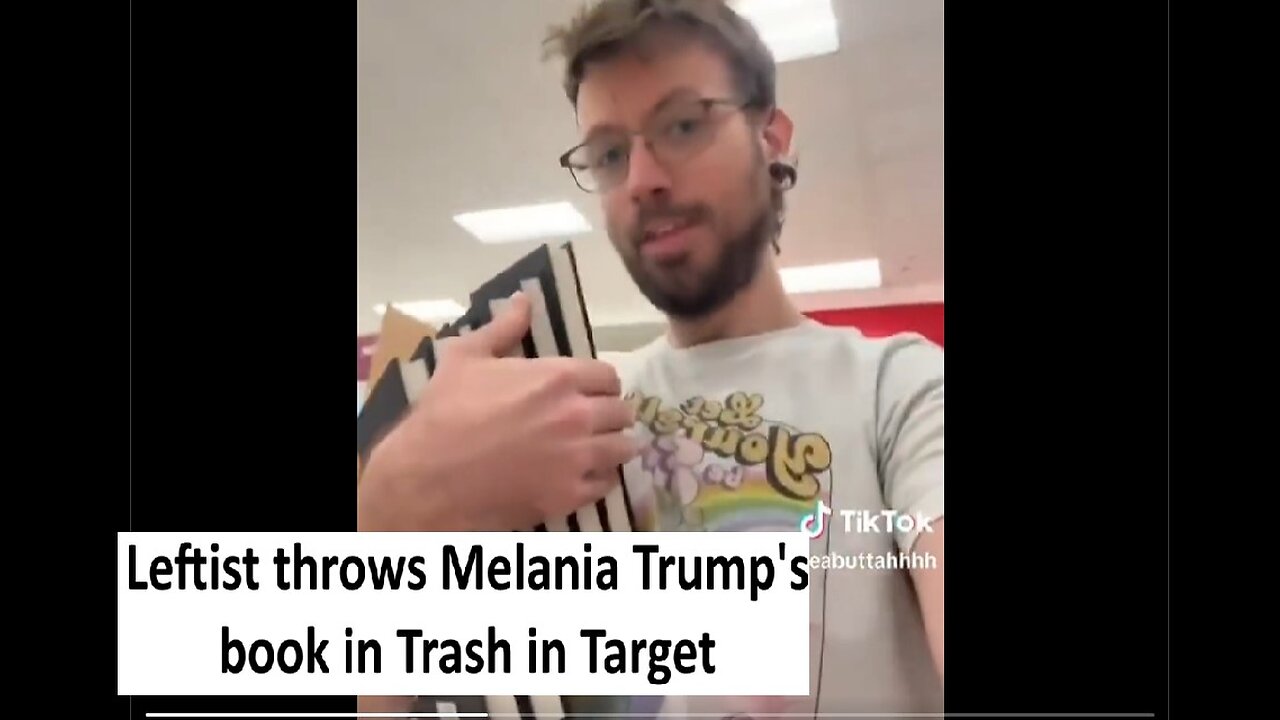 Leftist throws Melania Trumps book in garbage at Target