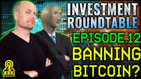 FREEDOMAIN INVESTMENT ROUNDTABLE 12: BANNING BITCOIN?