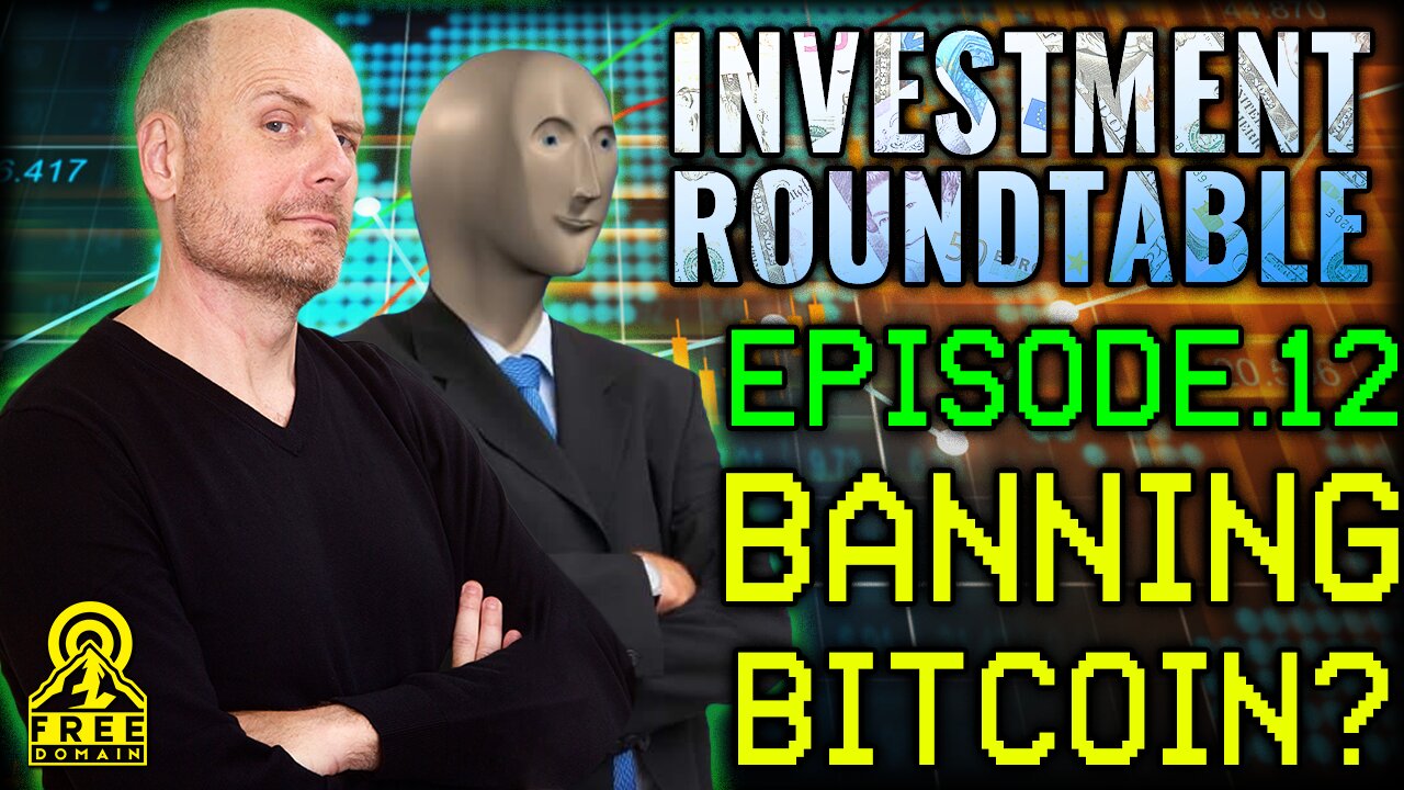 FREEDOMAIN INVESTMENT ROUNDTABLE 12: BANNING BITCOIN?