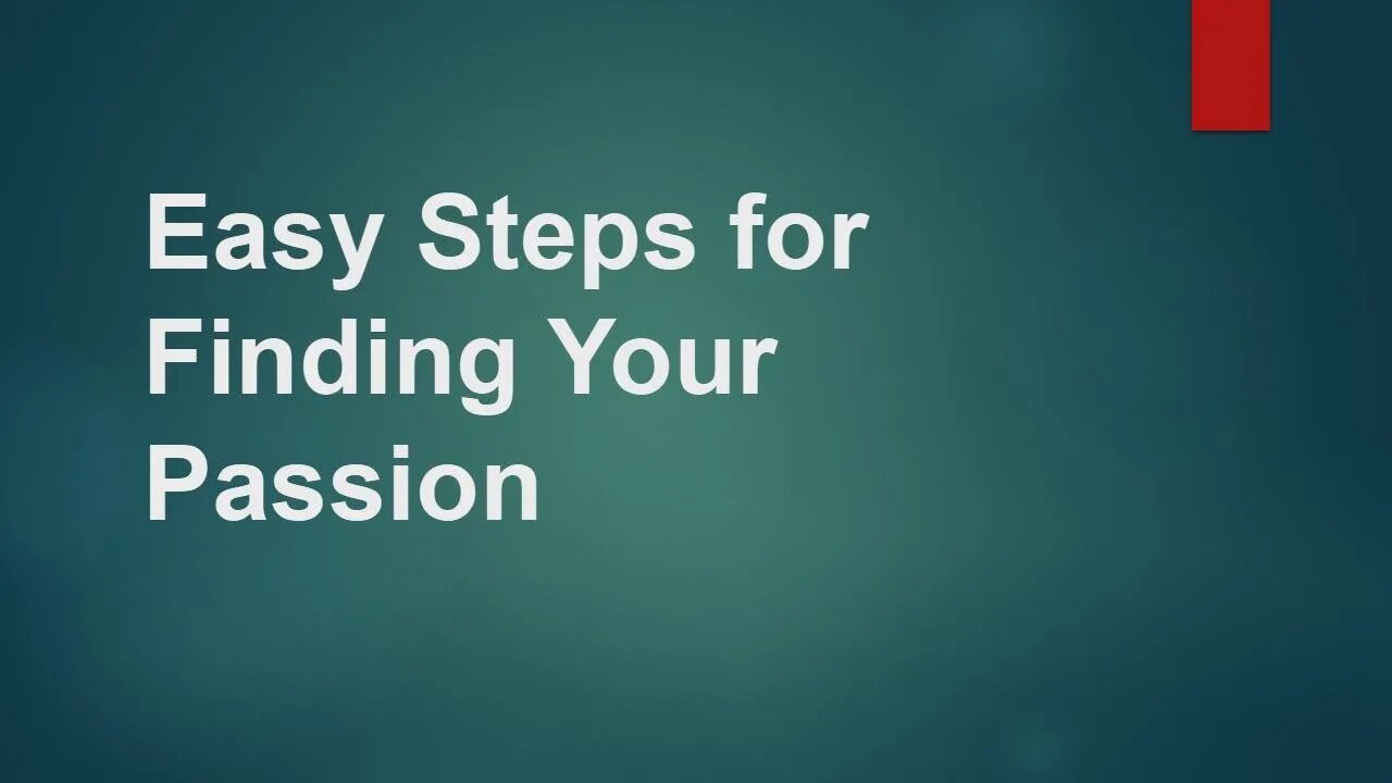 Easy Steps to Finding Your Life PASSION