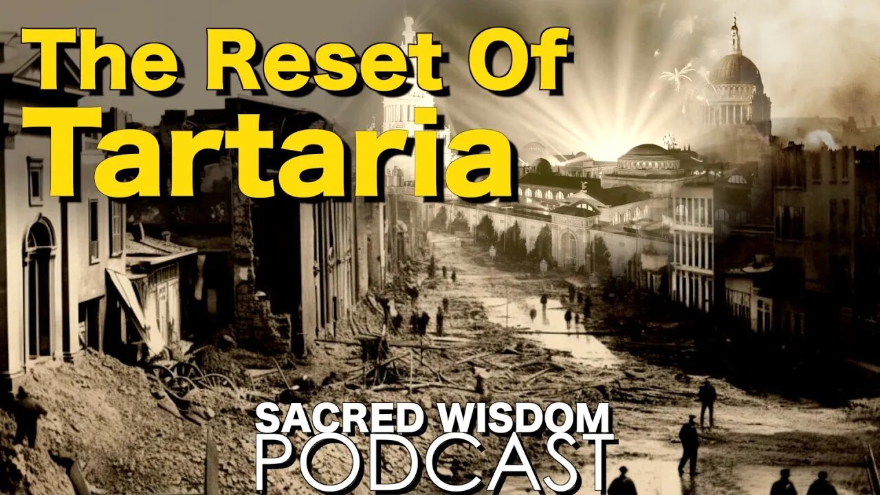 The Reset Of Tartaria | Sacred Wisdom Podcast