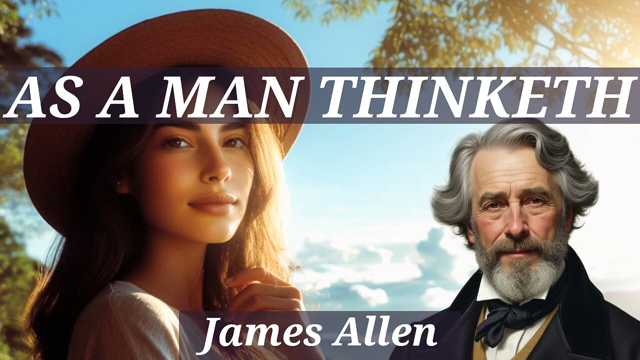 As a Man Thinketh - A James Allen Full Audiobook