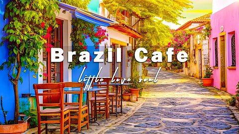 Positive Bossa Nova Jazz Music with Brazil Cafe Ambience - Bossa Nova Music for Good Mood