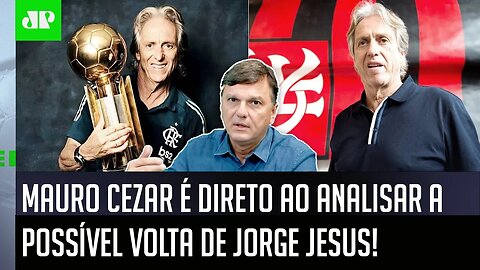 "Se o Jorge Jesus VOLTAR e FOR CAMPEÃO no Flamengo, NOSSA! Vai..." Mauro Cezar FALA TUDO!