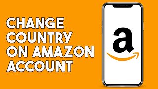How To Change Country On Amazon Account (2023)