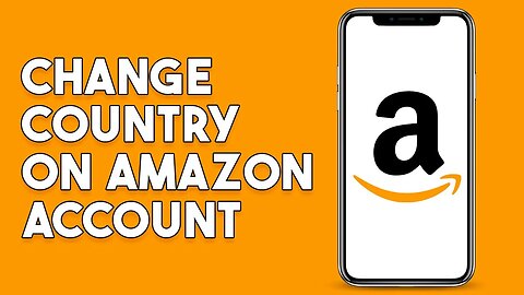 How To Change Country On Amazon Account (2023)