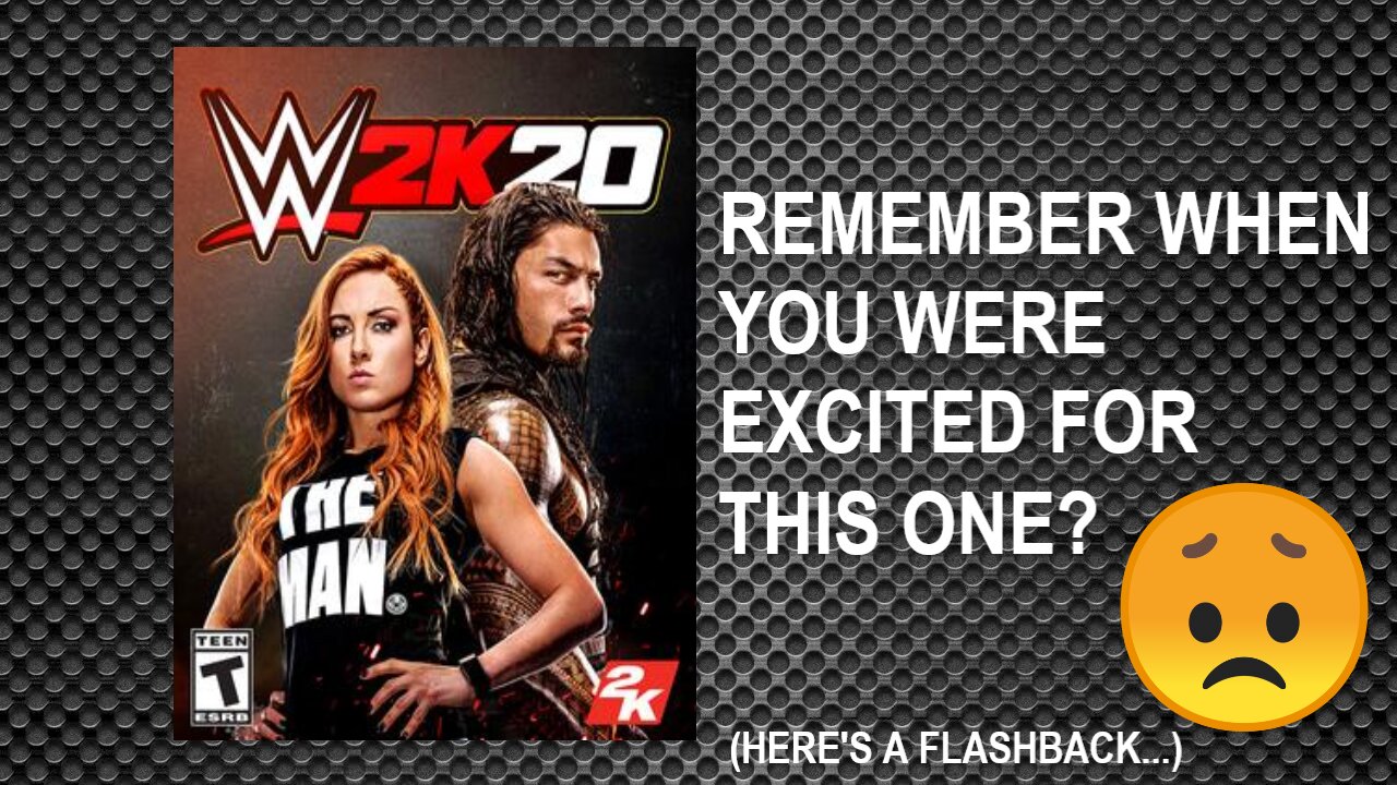 Back When WWE 2K20 Was The Most Anticipated Game Back In 2019....😞