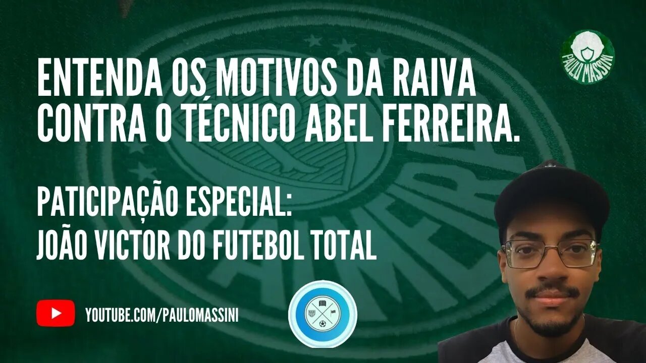 A RAIVINHA CONTRA O ABEL FERREIRA VEM DA IGNORÂNCIA DE ALGUNS! - Paulo Massini- #palmeiras