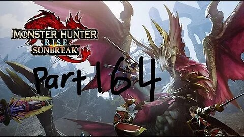 monster hunter rise sunbreak part 164