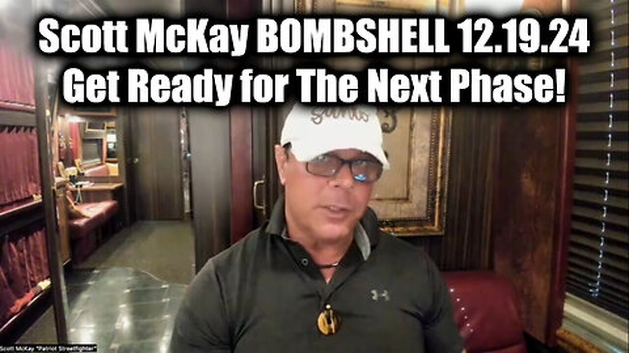 Scott McKay BOMBSHELL 12.19.24 - Get Ready for The Next Phase!