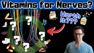 Are Vitamins Worth It for Nerve Pain? [Peripheral Neuropathy & More]