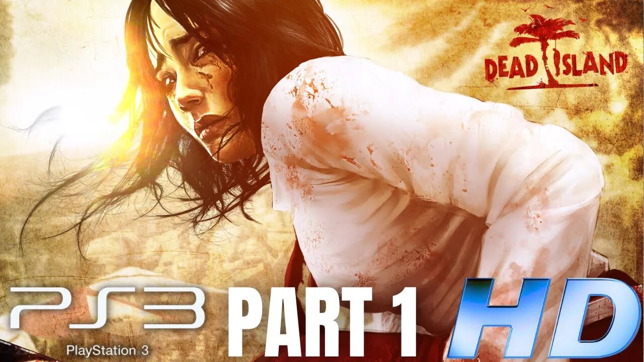 Rise & Shine | Dead Island Gameplay Walkthrough Part 1 | PS3 (No Commentary Gaming)