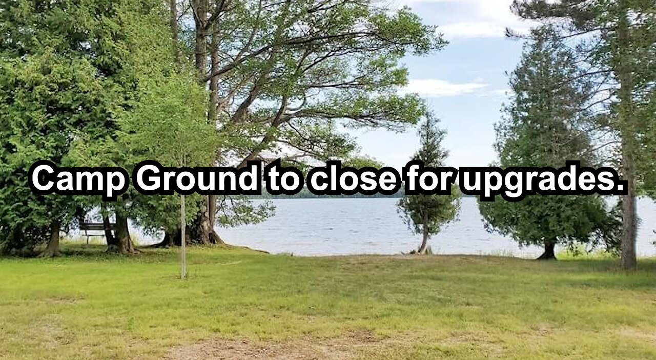 Camp Ground to close for upgrades.