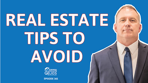 Real Estate Tips To Avoid | Ep. 365 AskJasonGelios SHow